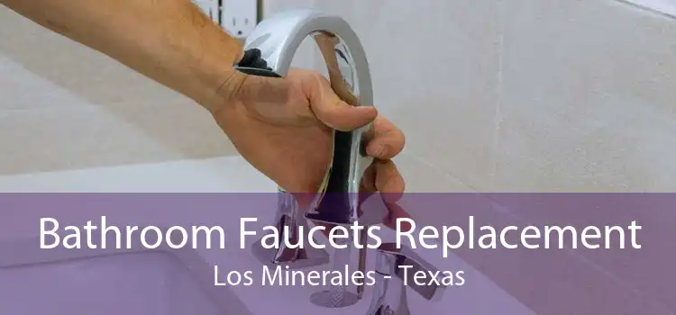 Bathroom Faucets Replacement Los Minerales - Texas