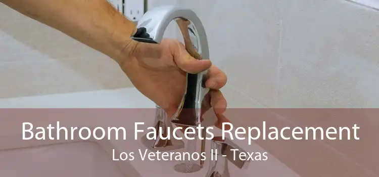 Bathroom Faucets Replacement Los Veteranos II - Texas