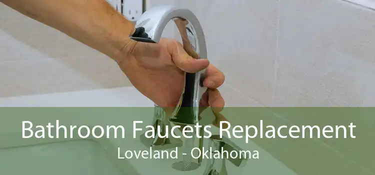 Bathroom Faucets Replacement Loveland - Oklahoma