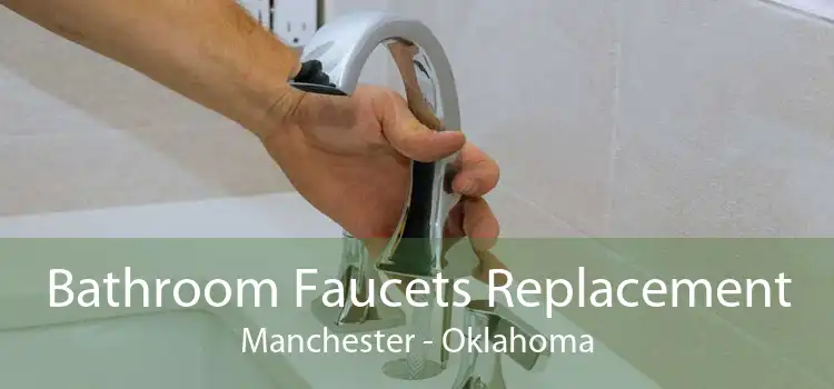 Bathroom Faucets Replacement Manchester - Oklahoma