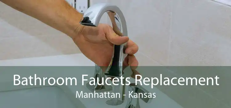 Bathroom Faucets Replacement Manhattan - Kansas