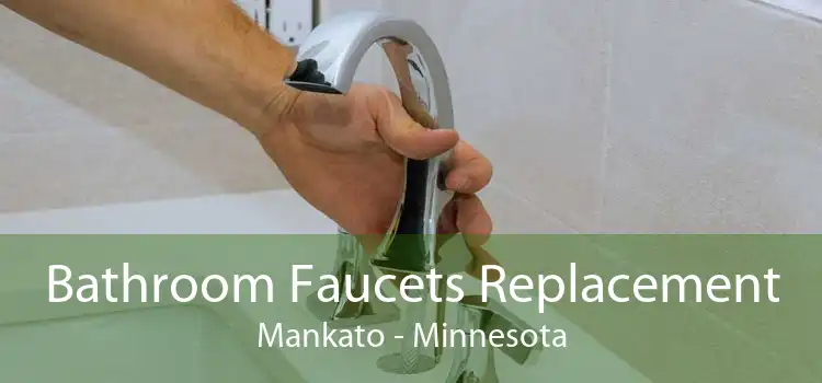 Bathroom Faucets Replacement Mankato - Minnesota