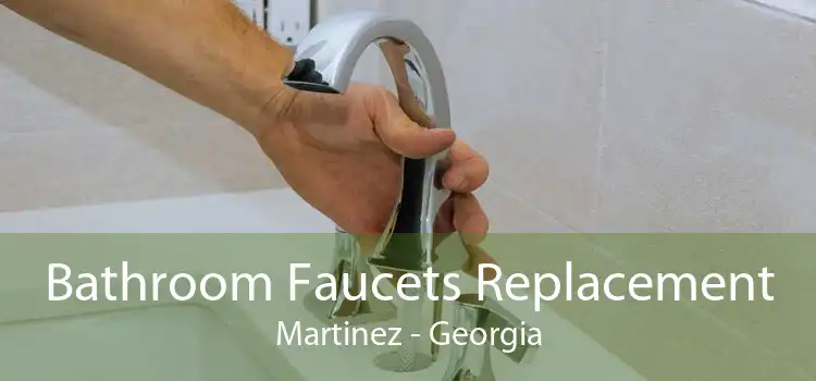 Bathroom Faucets Replacement Martinez - Georgia