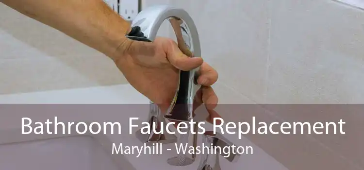 Bathroom Faucets Replacement Maryhill - Washington