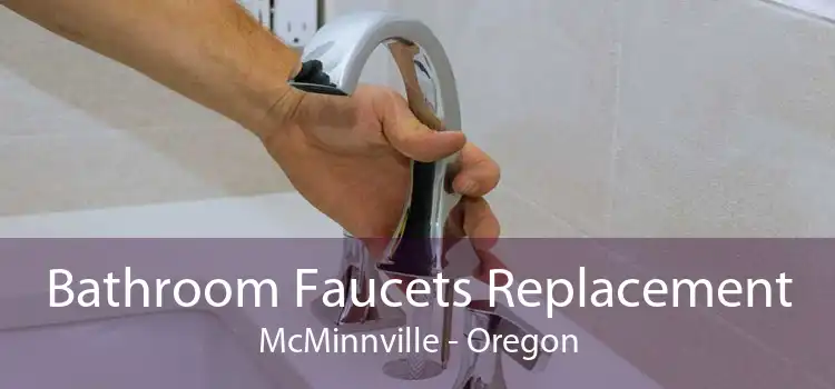 Bathroom Faucets Replacement McMinnville - Oregon