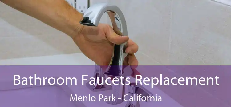 Bathroom Faucets Replacement Menlo Park - California