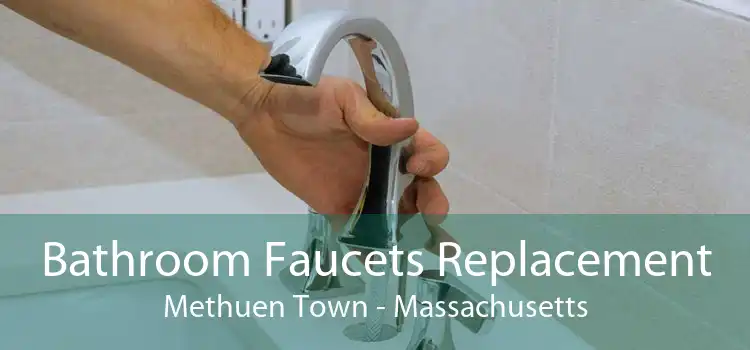 Bathroom Faucets Replacement Methuen Town - Massachusetts