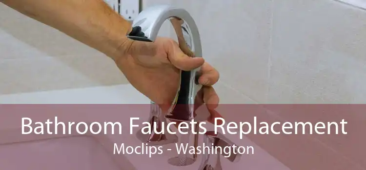 Bathroom Faucets Replacement Moclips - Washington