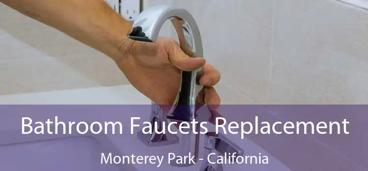 Bathroom Faucets Replacement Monterey Park - California