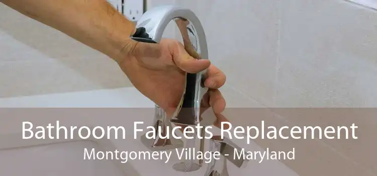 Bathroom Faucets Replacement Montgomery Village - Maryland