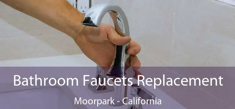 Bathroom Faucets Replacement Moorpark - California