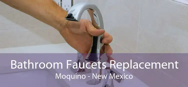 Bathroom Faucets Replacement Moquino - New Mexico