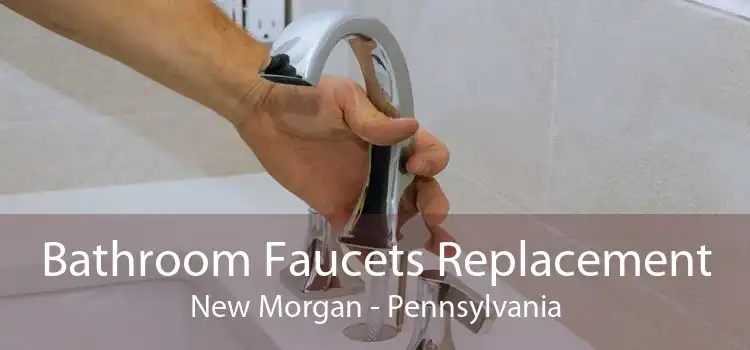 Bathroom Faucets Replacement New Morgan - Pennsylvania