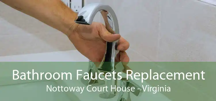 Bathroom Faucets Replacement Nottoway Court House - Virginia