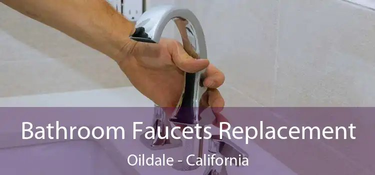 Bathroom Faucets Replacement Oildale - California