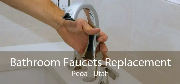 Bathroom Faucets Replacement Peoa - Utah