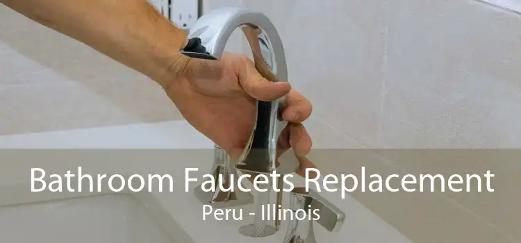 Bathroom Faucets Replacement Peru - Illinois