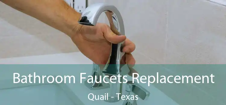 Bathroom Faucets Replacement Quail - Texas