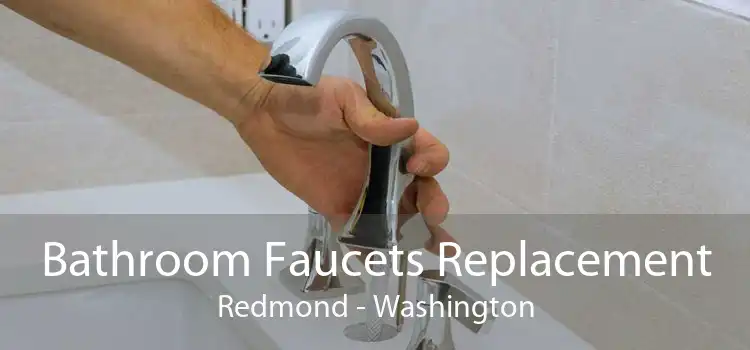 Bathroom Faucets Replacement Redmond - Washington