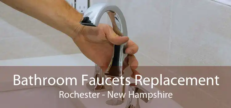 Bathroom Faucets Replacement Rochester - New Hampshire