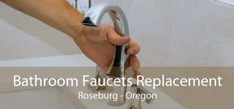 Bathroom Faucets Replacement Roseburg - Oregon