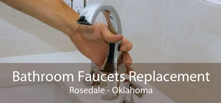 Bathroom Faucets Replacement Rosedale - Oklahoma