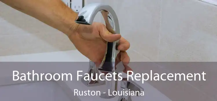 Bathroom Faucets Replacement Ruston - Louisiana
