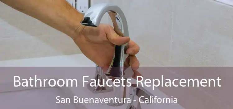 Bathroom Faucets Replacement San Buenaventura - California