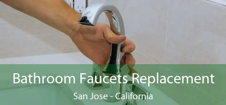 Bathroom Faucets Replacement San Jose - California