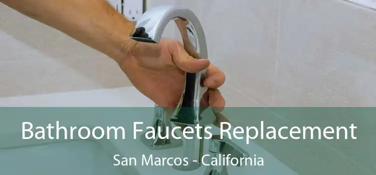 Bathroom Faucets Replacement San Marcos - California