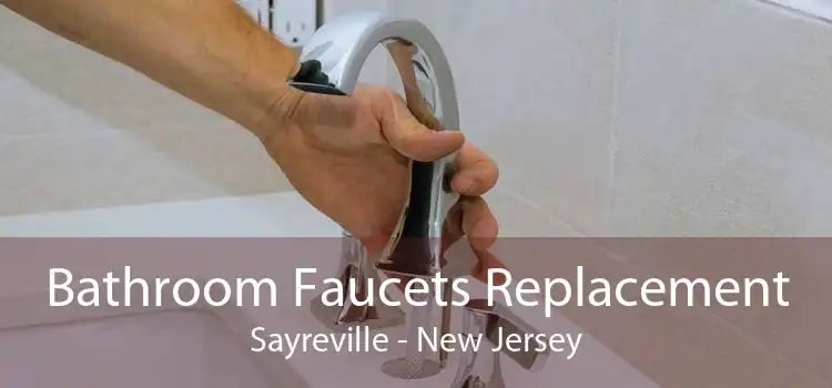 Bathroom Faucets Replacement Sayreville - New Jersey