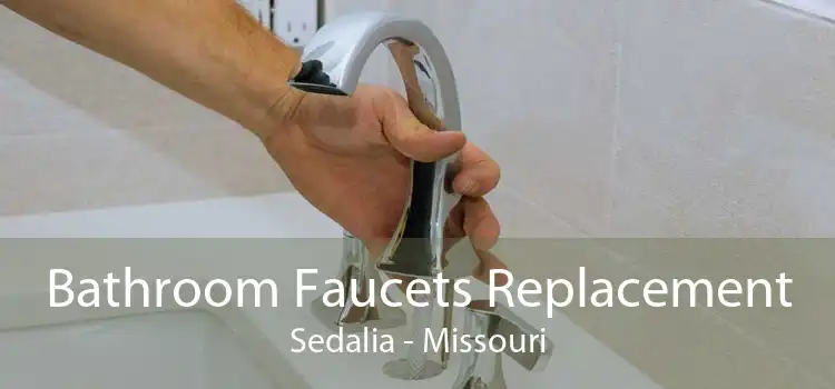 Bathroom Faucets Replacement Sedalia - Missouri