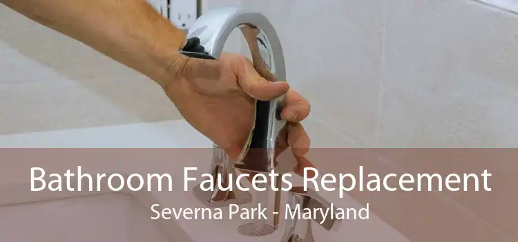 Bathroom Faucets Replacement Severna Park - Maryland