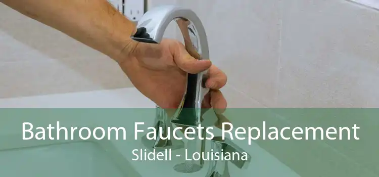 Bathroom Faucets Replacement Slidell - Louisiana