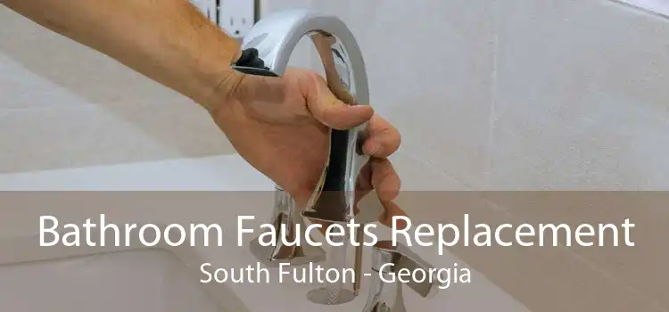 Bathroom Faucets Replacement South Fulton - Georgia