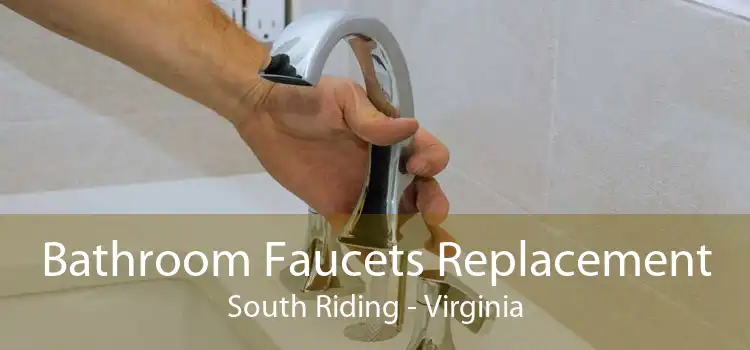 Bathroom Faucets Replacement South Riding - Virginia