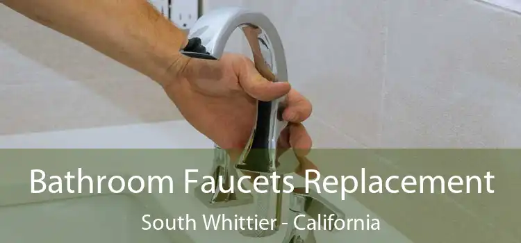 Bathroom Faucets Replacement South Whittier - California