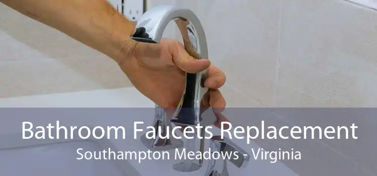 Bathroom Faucets Replacement Southampton Meadows - Virginia
