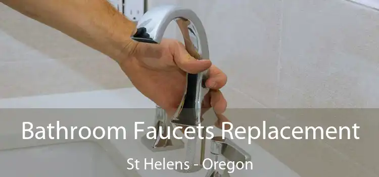 Bathroom Faucets Replacement St Helens - Oregon