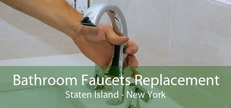 Bathroom Faucets Replacement Staten Island - New York