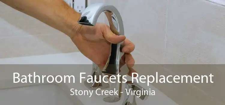 Bathroom Faucets Replacement Stony Creek - Virginia