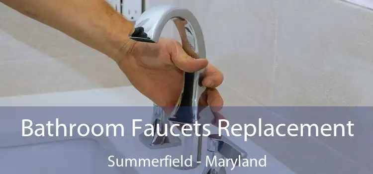 Bathroom Faucets Replacement Summerfield - Maryland