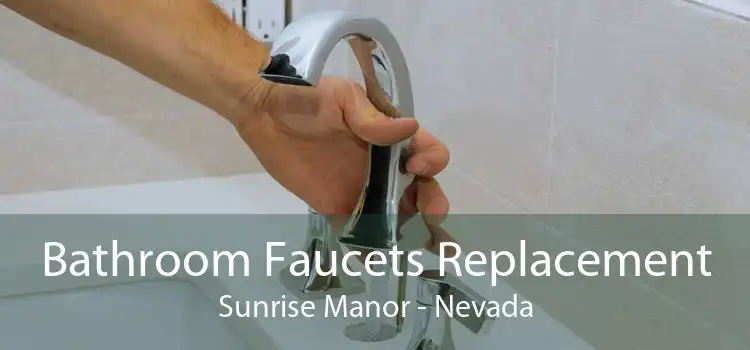 Bathroom Faucets Replacement Sunrise Manor - Nevada