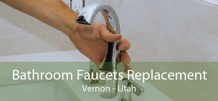 Bathroom Faucets Replacement Vernon - Utah