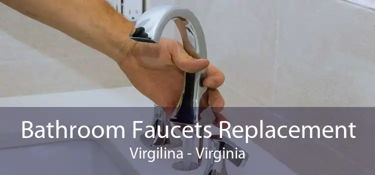 Bathroom Faucets Replacement Virgilina - Virginia