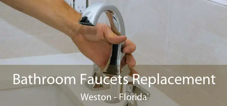 Bathroom Faucets Replacement Weston - Florida