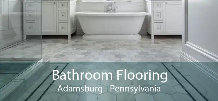 Bathroom Flooring Adamsburg - Pennsylvania