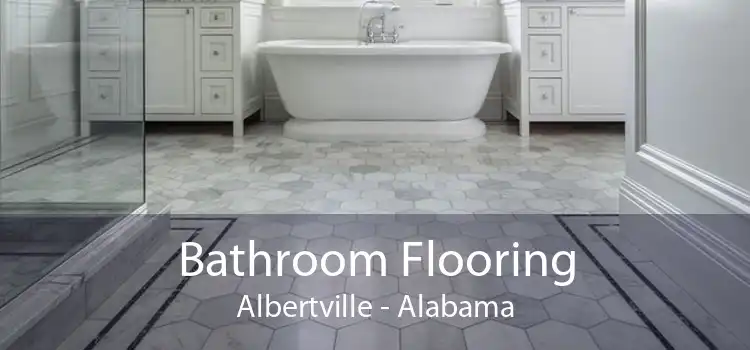 Bathroom Flooring Albertville - Alabama