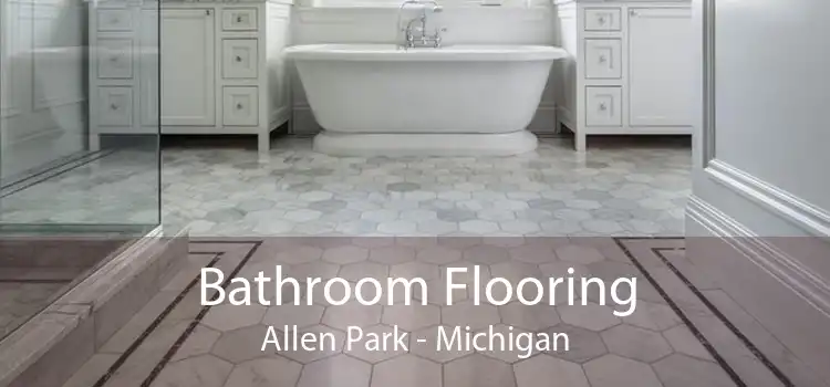 Bathroom Flooring Allen Park - Michigan