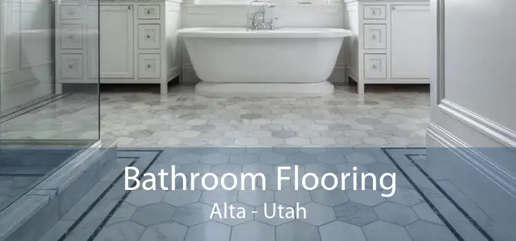 Bathroom Flooring Alta - Utah